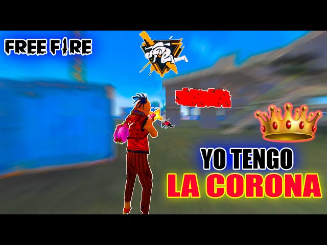 SOY EL REY POR ESTA RAZON ES QUE ME QUEDO CON LA CORONA DE FREE FIRE