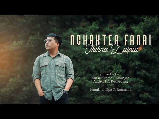 Nghaktea Fanai - Thihna Luipui (Official Music Video 2024)