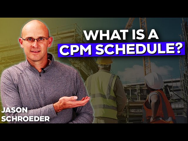 What Is A CPM Schedule In Construction?