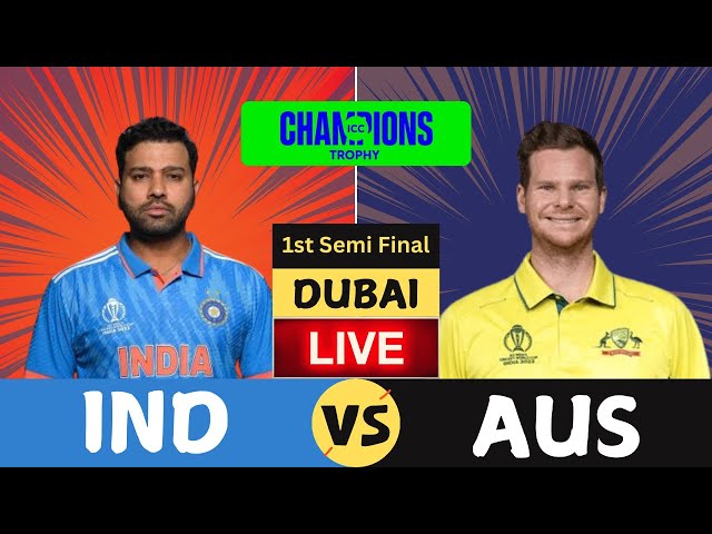 AUS vs IND 1st Semi Final, Champions Trophy 2025 l INDIA VS AUSTRALIA l LIVE MATCH TODAY