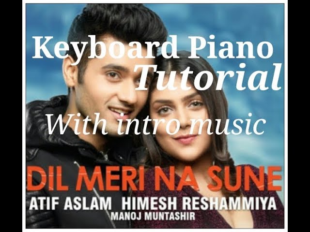 Dil Meri Na Sune Atif Aslam  Keyboard Piano Tutorial with Intro | G synth Musica | Milind Dangre