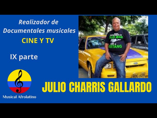 Julio Charris Gallardo, documentales musicales, IX parte, Barranquilla, 2025