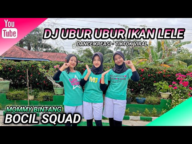 DJ UBUR UBUR IKAN LELE | DANCE KREASI - TIKTOK VIRAL | BOCIL SQUAD | MOMMY BINTANG