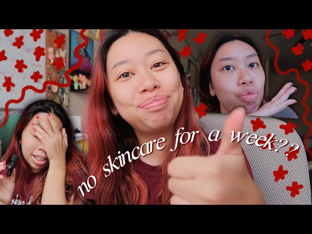 ૭ doing no skincare for a week ૭