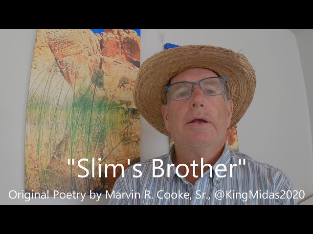 Slim’s Brother, #13 in the Slim the Cowboy Series, an original poem by Marvin R. Cooke, Sr.