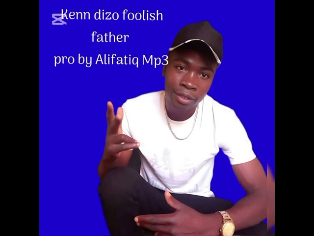 kenn dizo foolish father Mp3