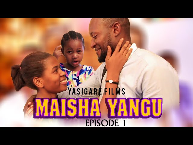 MAISHA YANGU EP 💫《 1 》💫OFFICIAL  YASIGALE FILMS