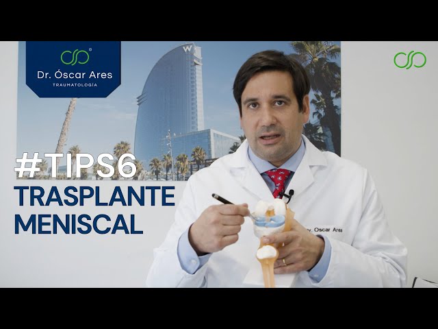 #Tips6 - Trasplante Meniscal - Dr. Oscar Ares