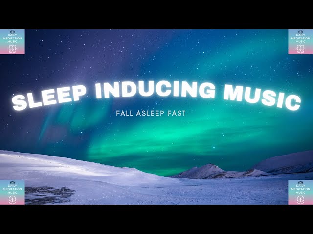 Deep Sleep Inducing, Calming Music - Dreamy Meditation Vibes