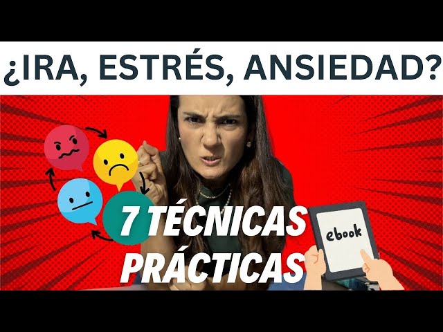 7 TÉCNICAS Poderosas para Manejar la IRA,el ESTRÉS y la ANSIEDAD💡|Guía Práctica de Control Emocional