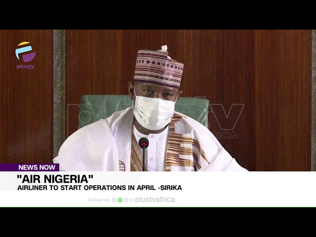 "Air Nigeria": Airliner To Start Operations In April - Sirika | NEWS