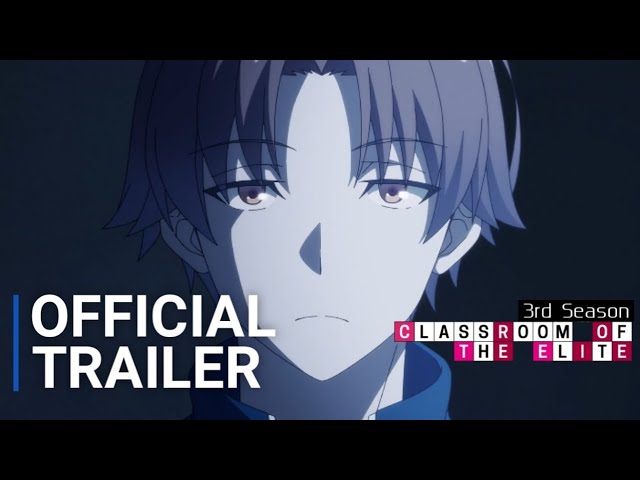 Classroom of the Elite Season 3 - Official Teaser | English Sub