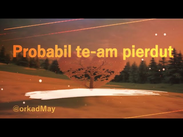 Orkad May - Probabil te am pierdut