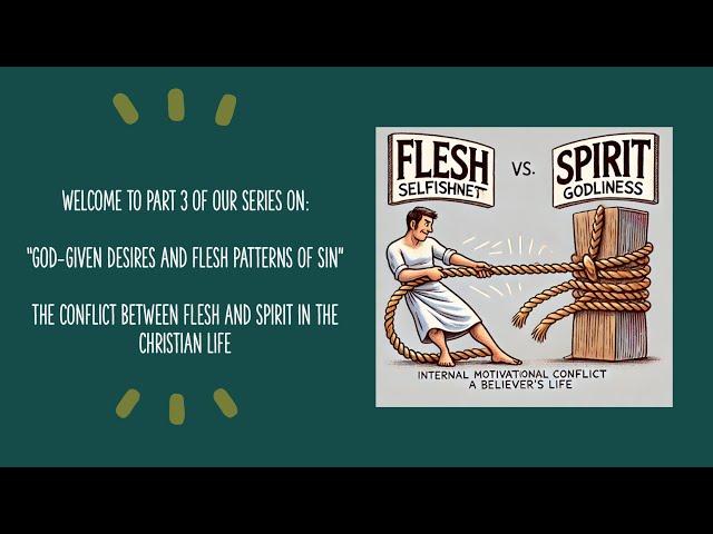 The Conflict Between Flesh and Spirit in the Christian Life | Overcoming Sin Through the Spirit