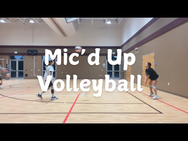 mic'd up volleyball!!