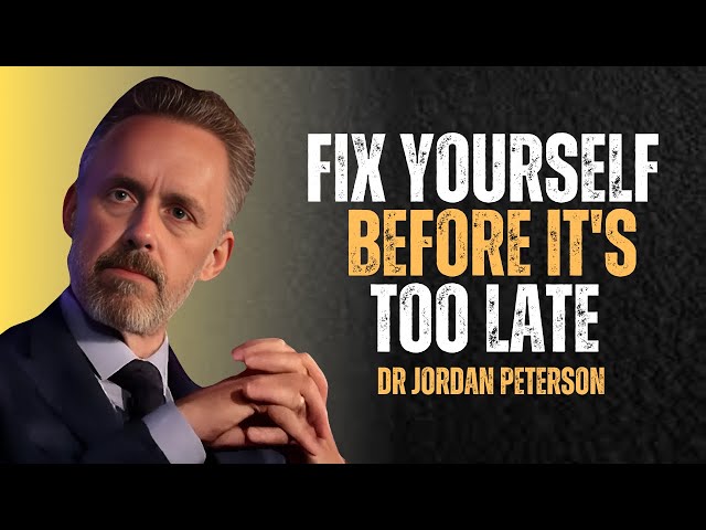 Fix Yourself Before It's Too Late | jordan peterson | Motivational Speech