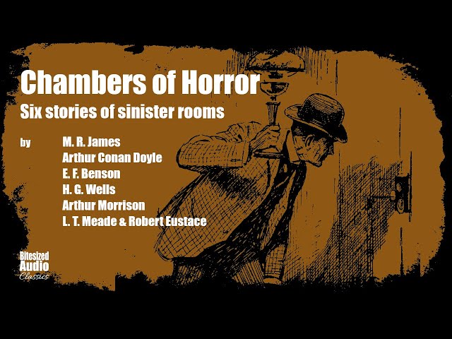 Chambers of Horror | Six stories of sinister rooms | A Bitesized Audio Compilation