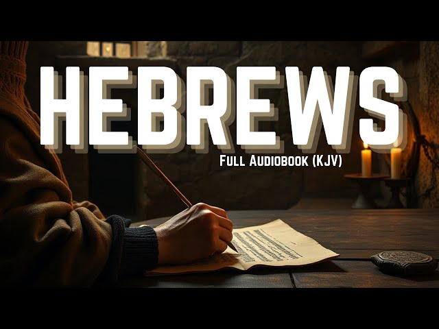 The Book of Hebrews | KJV Audio Bible