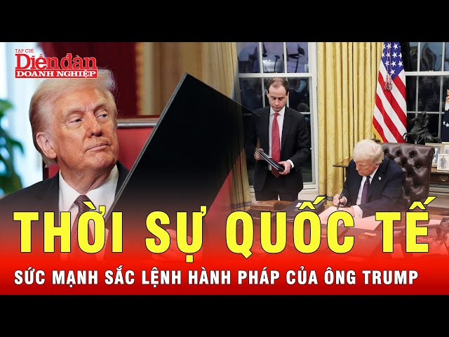 Thời sự quốc tế: Ông Trump tung loạt sắc lệnh hành pháp với sức mạnh không ai ngờ | Cập nhật trưa