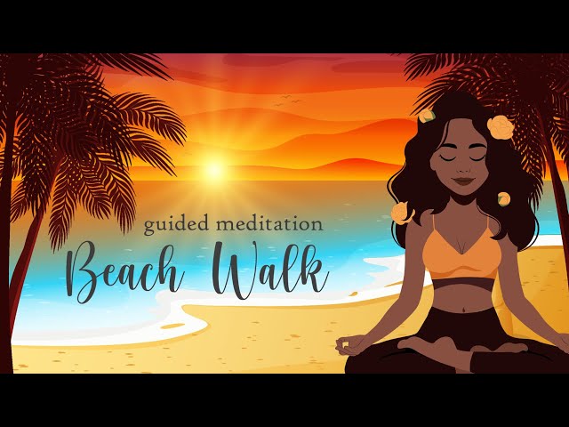 A Calming Walk Along the Beach Guided  Meditation for Relaxation