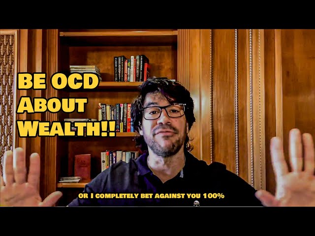 Be OCD About Wealth!!