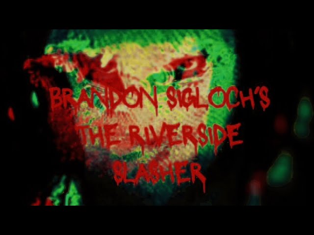 Brandon Sigloch’s The Riverside Slasher (2024 movie)