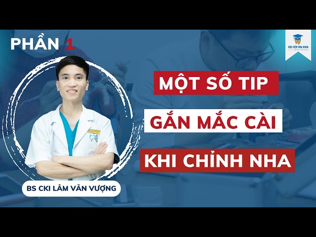 P1 Một Số Tip Gắn Mắc Cài Khi Chỉnh Nha