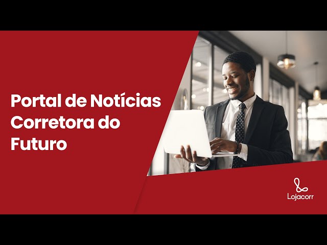 Corretora do Futuro: Conheça o portal de notícias da Lojacorr