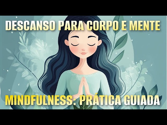 MINDFULNESS: DESCANSO PARA CORPO E MENTE