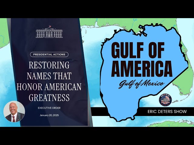 Executive Order Renames Gulf of Mexico to Gulf of America| Eric Deters Show