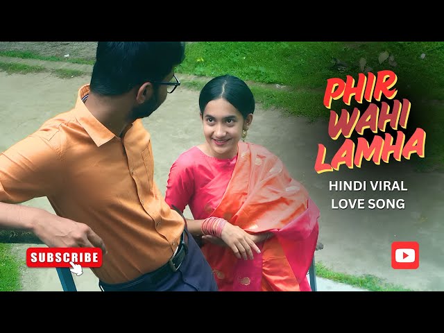 Phir Wahi Lamha | Hindi Love Song | Official Music Video | Sangiter Chhoya