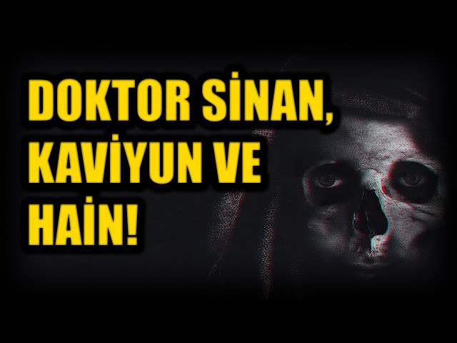 DOKTOR SİNAN, KAVİYUN VE HAİN! BÖLÜM 79 (Korku Hikayeleri Hüddam Hikayeleri Paranormal)