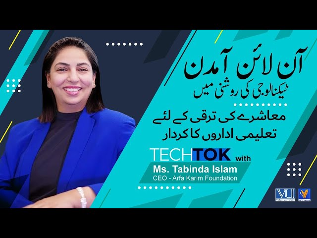 Tech For Everyone | Empowering Pakistani Youth to Earn Online | Tabinda Islam, Arfa Karim Foundation