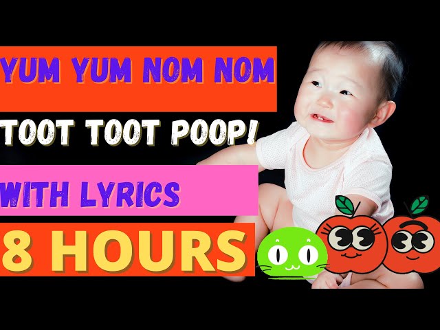 Yum Yum Nom Nom Toot Toot Poop! [8 hours ] babies , kids, family song ev  jimmy kimmel katy perry