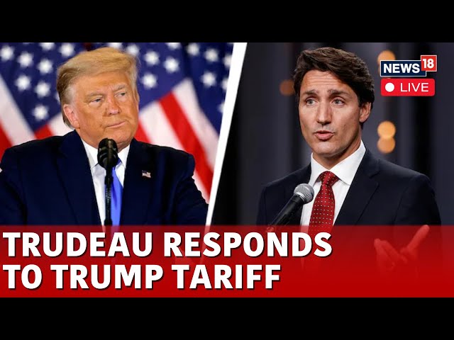 Trump News LIVE | Justin Trudeau Responds To Trump Tariffs Plan Against Canada | Trump Tariff | N18G