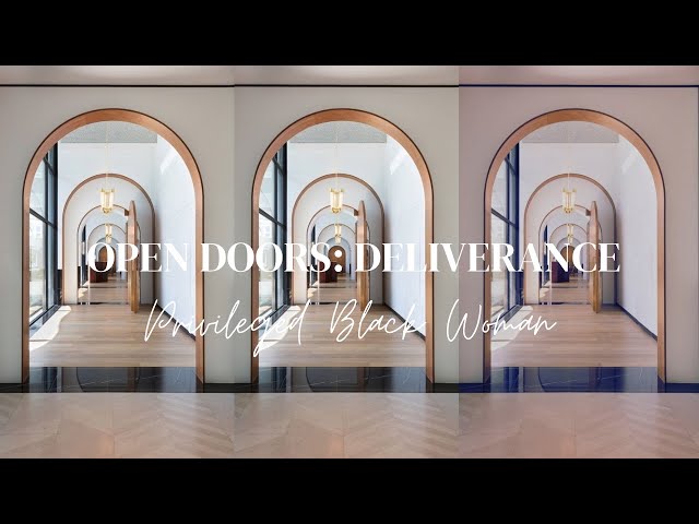 Open Doors & Self Deliverance | Privileged Black Woman