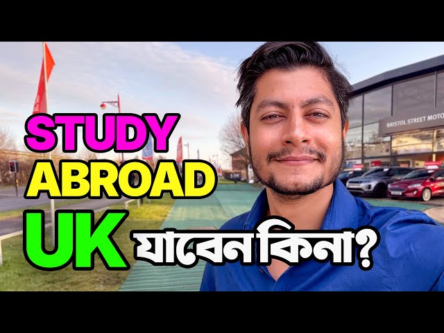 Study in UK From Bangladesh I A to Z Step by Step Guide 2024!