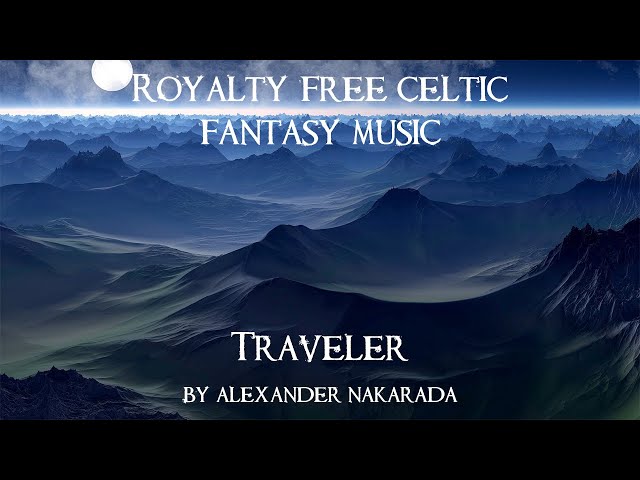 Celtic Fantasy Music - "Traveler" by Alexander Nakarada (Royalty Free)