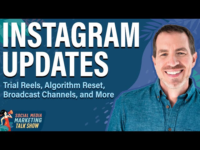 Instagram Updates: Trial Reels, Algorithm Reset, Broadcast Channels, and More