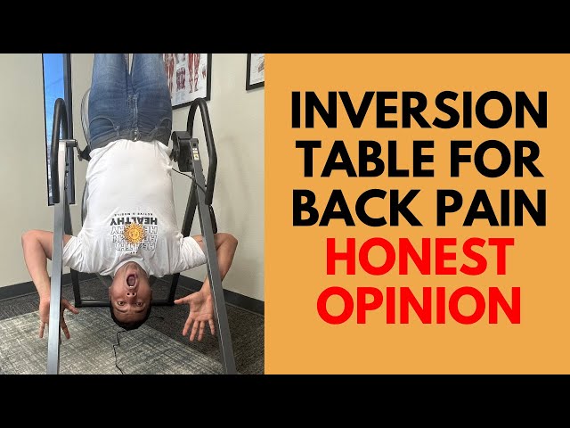 Is An Inversion Table Helpful For Back Pain? | Honest Physical Therapist Review