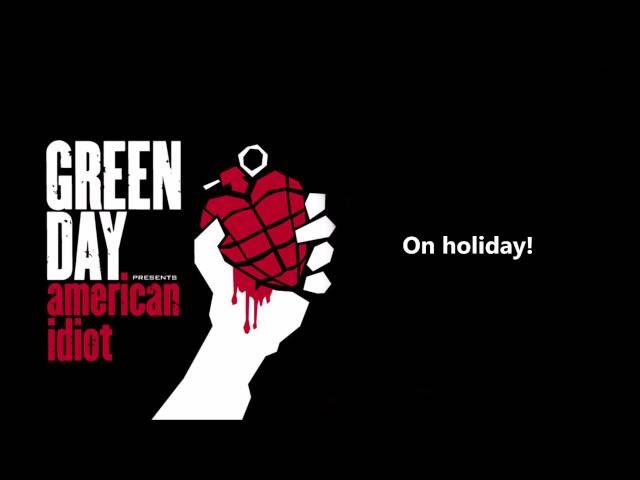 Green Day - Holiday/Boulevard of Broken Dreams lyrics (HQ)