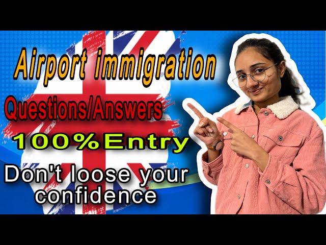 UK IMMIGRATION QUESTIONS AT HEATHROW AIRPORT LONDON