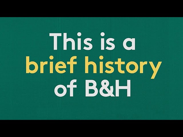 A Brief History of B&H