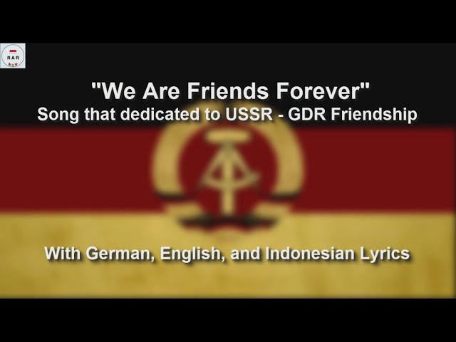 We Are Friends Forever - East German Frienship Song - With Lyrics