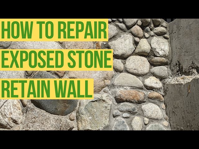 HOW TO repair a exposed STONE RETAINING WALL