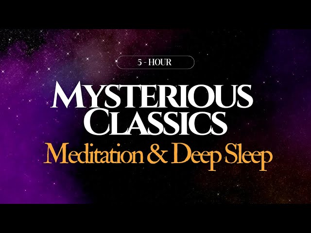 Mystical Classics for Magical Dreams | for Meditation and Deep Sleep | Inner Peace BGM