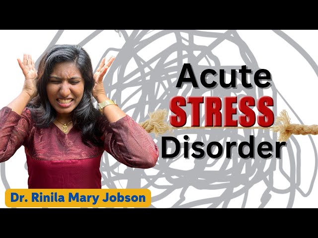 Acute stress disorder, post traumatic stress disorder, how to manage stress, trauma, depression