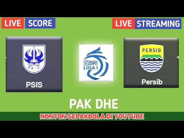 LIVE PSIS SEMARANG VS PERSIB BANDUNG |09/02/2025 |LIVE SCORE  LIGA 1 2025