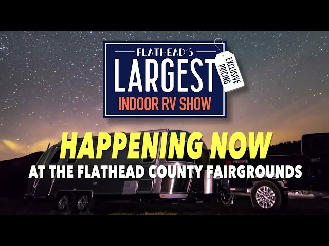 Visit Flathead's Largest Indoor RV Show | Jan. 31st - Feb. 9th, 2025