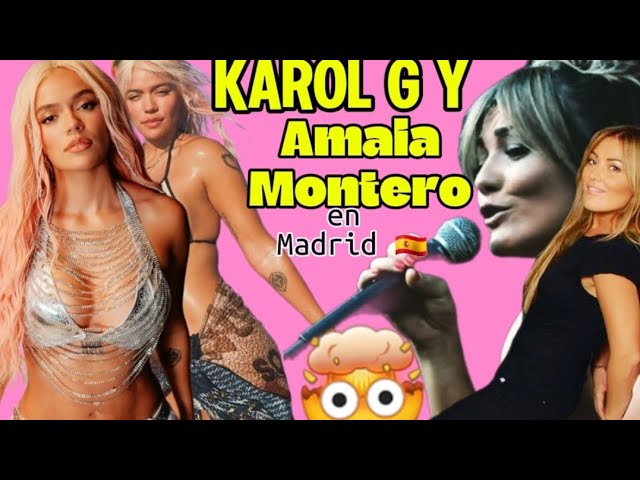 KAROL G y AMAIA MONTERO la rompen en Madrid 🇪🇸 🤯⚘️⚘️ #karolg #amaiamontero #mañanaserabonito #madrid